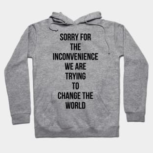 Sorry for the Inconvenience Hoodie